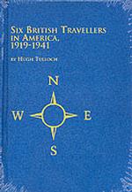 Six British Travellers in America, 1919-1941 (Studies in American History, 33)