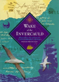 Wake of the Invercauld : Shipwrecked in the Sub-Antarctic: a Great-Granddaughter's Pilgrimage