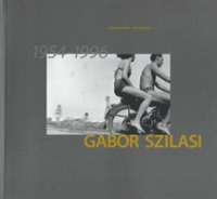 Gabor Szilasi : Photographies/Photographs 1954-1996