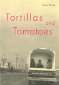 Tortillas and Tomatoes : Transmigrant Mexican Harvesters in Canada (Mcgill-queen's Studies in Ethnic History)