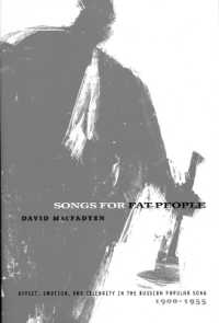 Songs for Fat People : Affect, Emotion, and Celebrity in the Russian Popular Song, 1900-1955