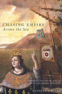 Chasing Empire Across the Sea : Communications and the State in the French Atlantic, 1713-1763