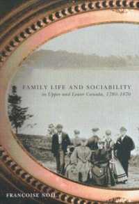 Family Life and Sociability in Upper and Lower Canada, 1780-1870 : A View from Diaries and Family Correspondence