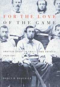 For the Love of the Game : Amateur Sport in Small-Town Ontario, 1838-1895