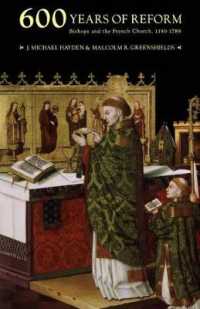 Six Hundred Years of Reform : Bishops and the French Church, 1190-1789 (Mcgill-queen's Studies in the Hist of Re)