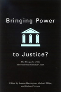 Bringing Power to Justice? : The Prospects of the International Criminal Court (Studies in Nationalism and Ethnic Conflict)