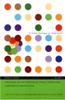 Dialogues on the Practice of Fiscal Federalism: Comparative Perspectives (Global Dialogue on Federalism Booklet Series)