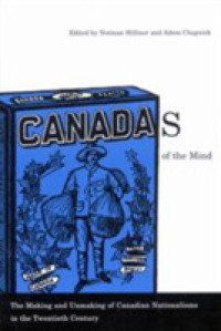 ２０世紀カナダのナショナリズム<br>Canadas of the Mind : The Making and Unmaking of Canadian Nationalisms in the Twentieth Century