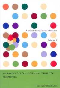 財政連邦主義の実際：比較考察<br>The Practice of Fiscal Federalism : Comparative Perspectives (Global Dialogue on Federalism Booklet Series)