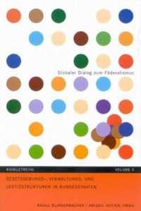 Gesetzgebungs-, Verwaltungs- und Justizstrukturen in Bundesstaaten (Global Dialogue on Federalism Booklet Series)