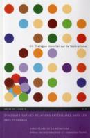 Dialogues Sur Les Relations Extérieures Dans Les Pays Fédéraux (Global Dialogue on Federalism Booklet Series)