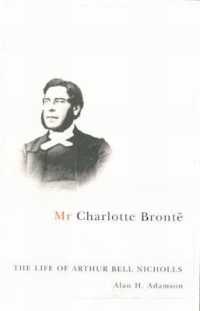 Mr Charlotte Brontë : The Life of Arthur Bell Nicholls