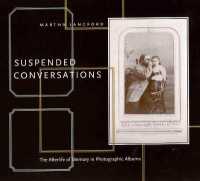 Suspended Conversations : The Afterlife of Memory in Photographic Albums