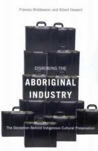 Disrobing the Aboriginal Industry : The Deception Behind Indigenous Cultural Preservation