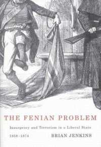 アイルランドの反乱とテロリズム：1858-1874年<br>The Fenian Problem : Insurgency and Terrorism in a Liberal State, 1858-1874