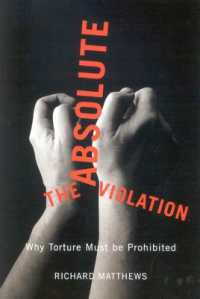 なぜ拷問は禁止すべきか<br>The Absolute Violation : Why Torture Must Be Prohibited