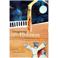 Imagining Holiness : Classic Hasidic Tales in Modern Times (Mcgill-queen's Studies in the Hist of Religion)