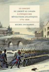 Le concept de liberté au Canada à l'époque des Révolutions atlantiques (1776-1838) (Studies on the History of Quebec/Études d'histoire du Quebec)