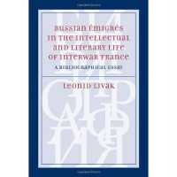Russian Émigrés in the Intellectual and Literary Life of Interwar France : A Bibliographical Essay