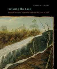 Picturing the Land : Narrating Territories in Canadian Landscape Art, 1500-1950 (Mcgill-queen's/beaverbrook Canadian Foundation Studies in Art History)