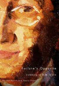 Failure's Opposite : Listening to A.M. Klein