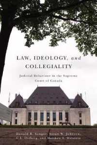 Law, Ideology, and Collegiality : Judicial Behaviour in the Supreme Court of Canada