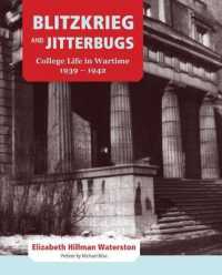 Blitzkrieg and Jitterbugs : College Life in Wartime, 1939-1942 (Footprints Series)