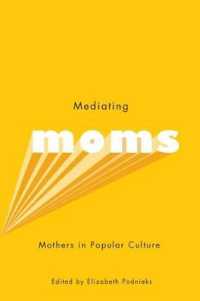 Mediating Moms : Mothers in Popular Culture