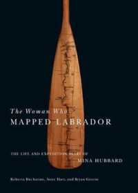 The Woman Who Mapped Labrador : The Life and Expedition Diary of Mina Hubbard