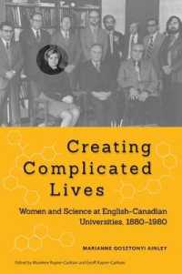 Creating Complicated Lives : Women and Science at English-Canadian Universities, 1880-1980