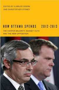 How Ottawa Spends, 2012-2013 : The Harper Majority, Budget Cuts, and the New Opposition (How Ottawa Spends Series)