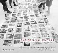 The Official Picture : The National Film Board of Canada's Still Photography Division and the Image of Canada, 1941-1971 (Mcgill-queen's/beaverbrook Canadian Foundation Studies in Art History)