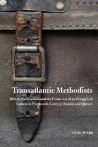Transatlantic Methodists : British Wesleyanism and the Formation of an Evangelical Culture in Nineteenth-Century Ontario and Quebec (Mcgill-queen's Studies in the Hist of Re)