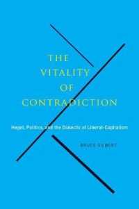 The Vitality of Contradiction : Hegel, Politics, and the Dialectic of Liberal-Capitalism