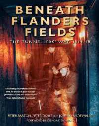 Beneath Flanders Fields : The Tunnellers' War 1914-18