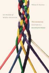 In Praise of Mixed Religion : The Syncretism Solution in a Multifaith World