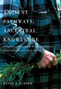 Ancient Pathways, Ancestral Knowledge : Ethnobotany and Ecological Wisdom of Indigenous Peoples of Northwestern North America (Mcgill-queen's Indigenous and Northern Studies)