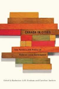 Canada in Cities : The Politics and Policy of Federal-Local Governance (Fields of Governance: Policy Making in Canadian Municipalities)