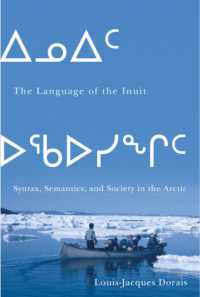 The Language of the Inuit : Syntax, Semantics, and Society in the Arctic (Mcgill-queen's Indigenous and Northern Studies)