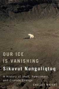 Our Ice Is Vanishing / Sikuvut Nunguliqtuq : A History of Inuit, Newcomers, and Climate Change (Mcgill-queen's Native and Northern Series)