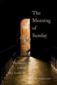 The Meaning of Sunday : The Practice of Belief in a Secular Age