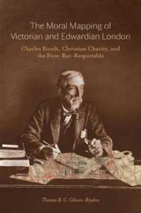 The Moral Mapping of Victorian and Edwardian London : Charles Booth, Christian Charity, and the Poor-but-Respectable