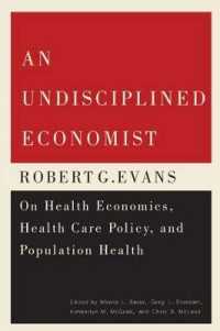 An Undisciplined Economist : Robert G. Evans on Health Economics, Health Care Policy, and Population Health (Carleton Library Series)