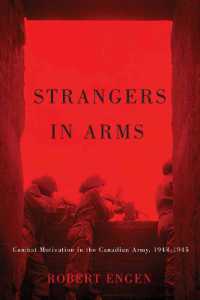 Strangers in Arms : Combat Motivation in the Canadian Army, 1943-1945