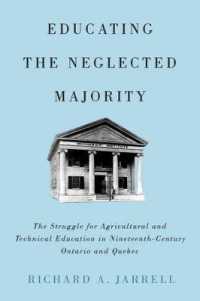 Educating the Neglected Majority : The Struggle for Agricultural and Technical Education in Nineteenth-Century Ontario and Quebec