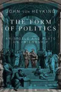 The Form of Politics : Aristotle and Plato on Friendship (Mcgill-queen's Studies in the Hist of Id)