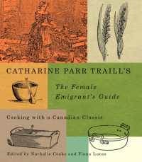 Catharine Parr Traill's the Female Emigrant's Guide : Cooking with a Canadian Classic (Carleton Library Series)