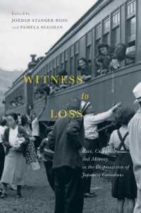 Witness to Loss : Race, Culpability, and Memory in the Dispossession of Japanese Canadians (Mcgill-queen's Studies in Ethnic History)