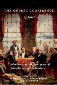 The Quebec Conference of 1864 : Understanding the Emergence of the Canadian Federation