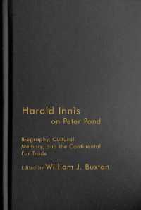 Harold Innis on Peter Pond : Biography, Cultural Memory, and the Continental Fur Trade